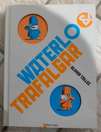 Waterloo Trafalgar Olivier Tallec