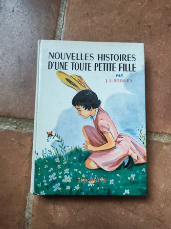 Nouvelles Histoires d'une toute petite fille, par J.L. Brisley, éd. Hachette