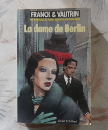 La dame de Berlin Les aventures de Boro reporter photographe de Franck & Vautrin