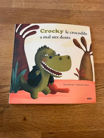 Livre Mes p’tits Albums Crocky le crocodile a mal aux dents