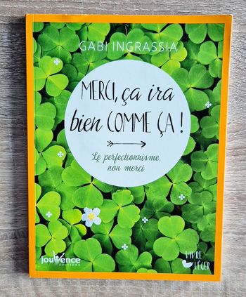 Livre  "Merci, ça ira bien comme ça ! Le perfectionnisme, non merci"