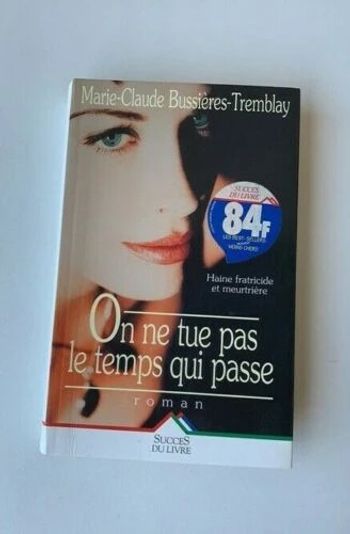 Livre On ne tue pas le temps qui passe - Marie-Claude Bussières-Tremblay - 1998