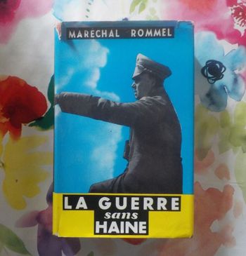 MARECHAL ROMMEL LA GUERRE SANS HAINE Carnets présentés par HIDDLL-HART