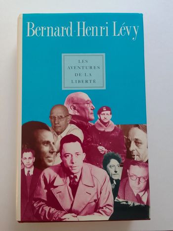 Bernard-Henri Lévy - Les aventures de la liberté