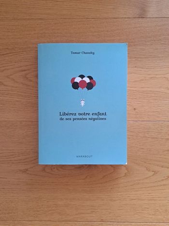 Libérez votre enfant de ses pensées négatives