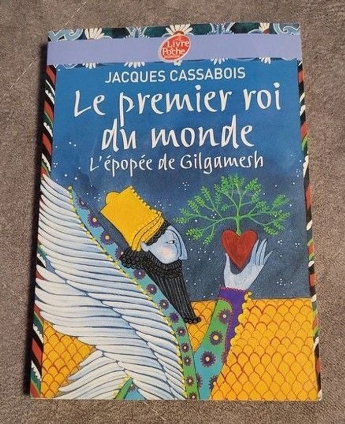 Le premier roi du monde L'épopée de Gilgamesh Par Jacques Cassabois, Charlotte Gastaut