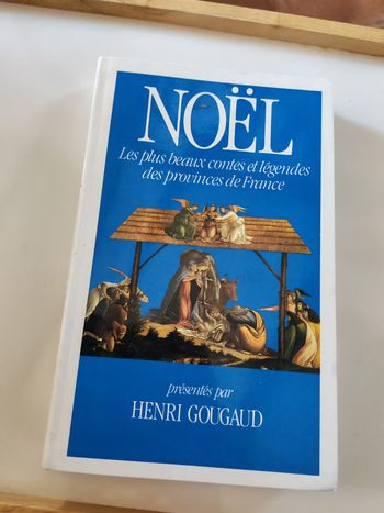 Noel. Les plus beaux contes et légendes des provinces de France par Henri Gougaud