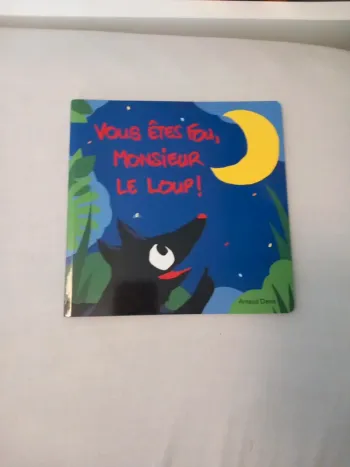 Vous êtes fous, monsieur le loup !