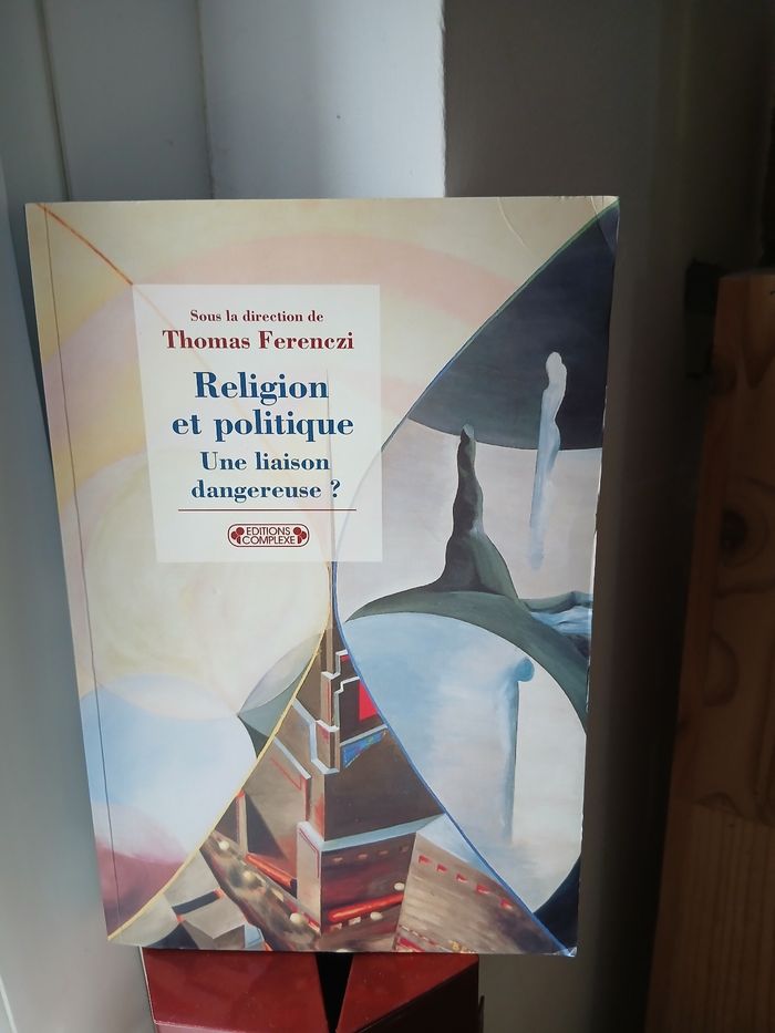 Religion et politique. Une liaison dangereuse