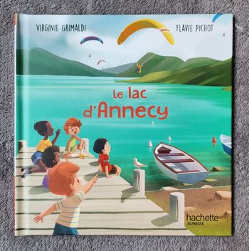 Roman Jeunesse "Le Lac d'Annecy" - Coll. Merveilles de France (4-6 ans) / Hachette