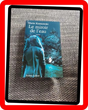Le miroir de l'eau Marie Kosmowski