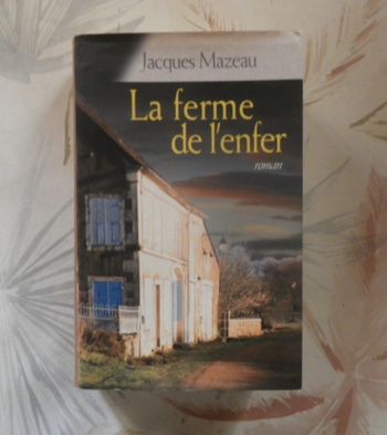 La ferme de l'enfer de Jacques Mazeau Ed. France Loisirs