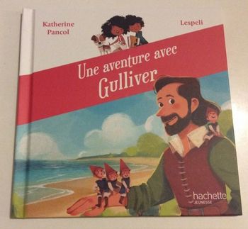 Livre Hachette Jeunesse Une aventure avec Gulliver