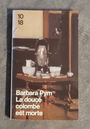 La Douce Colombe est morte Barbara Pym, René de Ceccatty, Martine Béquié, Anne-Marie Augustyniak