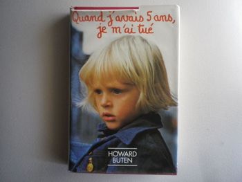 QUAND J'AVAIS 5 ANS, JE M'AI TUE