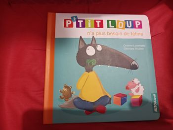 Livre p'tit loup n'a plus besoin de tétine