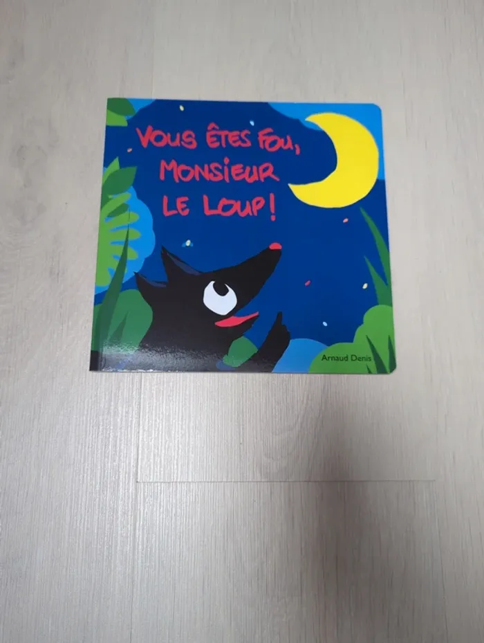 Vous êtes fou, monsieur le Loup!