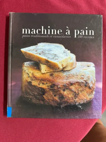 Livre Machine à pain - pains traditionnels et viennoiseries - 100 Recettes