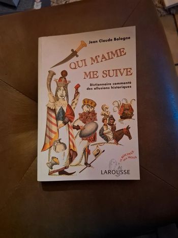 Qui m'aime me suive. Dictionnaire des allusions historiques