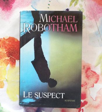 Le suspect de Michael Robotham Ed. France Loisirs