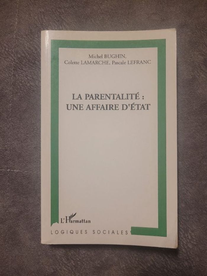 La parentalité une affaire d'état Colette Lamarche, Pascale Lefranc, Michel Bughin