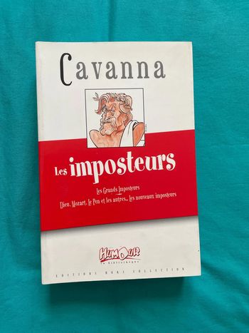 François Cavanna - Les imposteurs. Les grands imposteurs : Dieu, Mozart, Le Pen et les autres