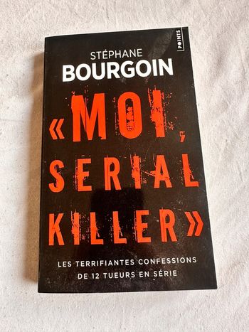 Moi, Serial Killer – Stéphane Bourgoin