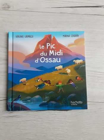 Livre enfant Hachette Jeunesse,  Le Pic du Midi d’Ossau, neuf