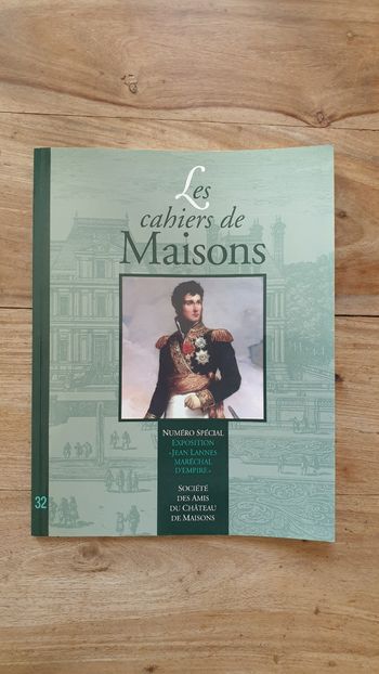 Livre collection "les amis du château de Maisons " numéro spécial Jean Lannes Maréchal d Empire
