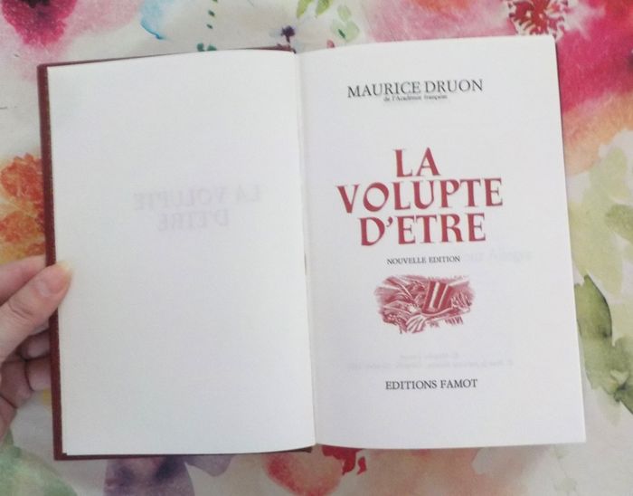 LA VOLUPTE D'ETRE de Maurice DRUON Ed. Famot