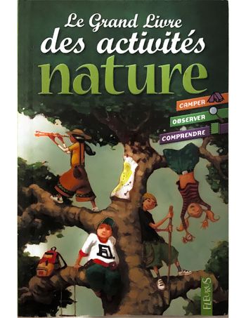 Le grand livre des activités dans la nature