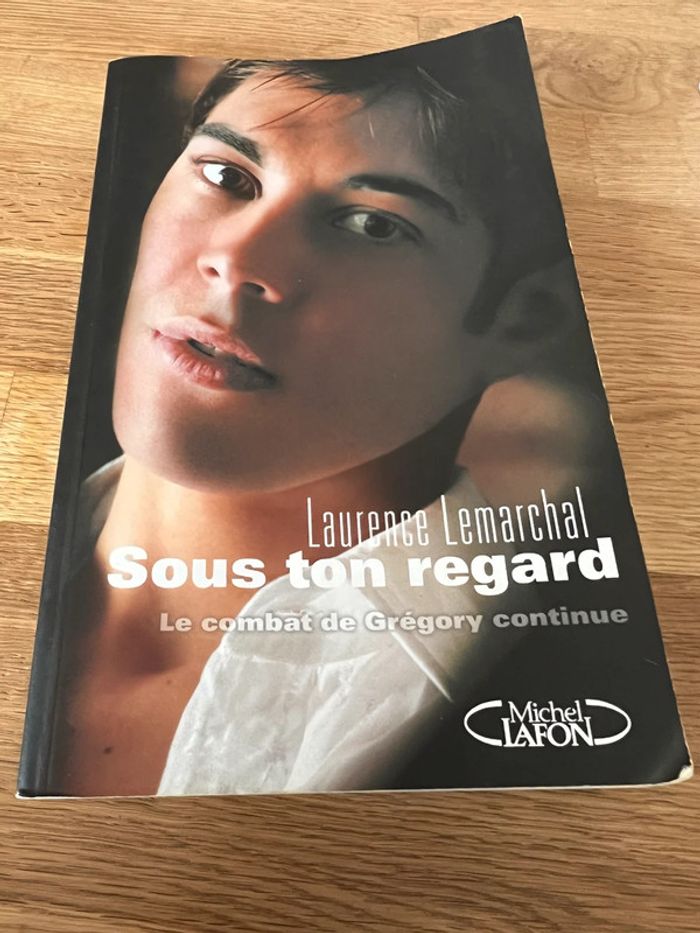 Livre Sous ton regard - Ce que le combat de Grégory a changé