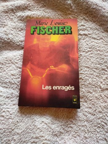 Les enragés de Marie Louise Fischer