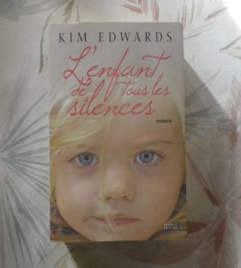 L'enfant de tous les silences de Kim Edwards Ed. France Loisirs