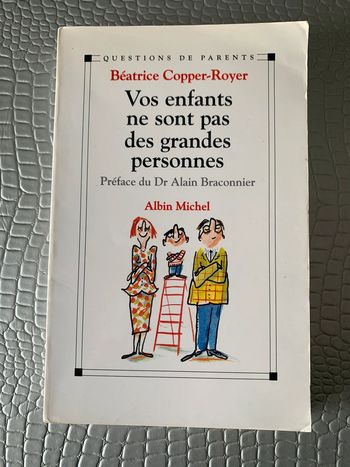 Livre : Vos enfants ne sont pas des grandes personnes de Béatrice Copper-Royer