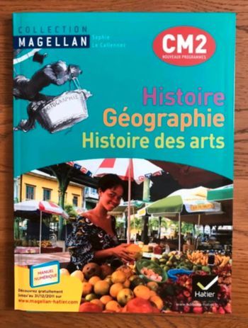 Magellan Histoire - Géographie - Histoire des arts CM2 - Manuel de l'élève