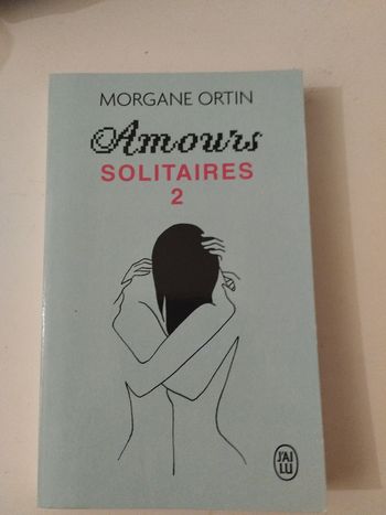 Livre Amours solitaires 2 - Morgane Ortin