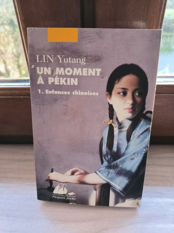 livre Un Moment À Pékin Tome 1 - Enfances Chinoises - Lin Yutang en tbe ref EC