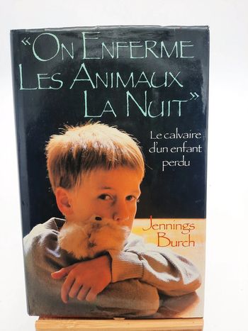Jennings Burch, on enferme les animaux la nuit, calvaire d'un enfant perdu