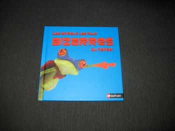 LIVRE : LES ANIMAUX LES PLUS BIZARRES DU MONDE - "NATHAN" - NEUF - n°15