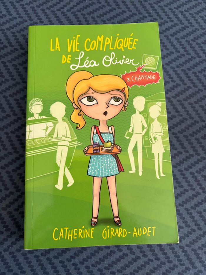 La vie compliquée de Léa Olivier – Tome 3 : Chantage