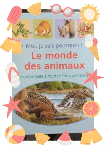 Livre enfant ''moi je sais pourquoi'' Le monde des animaux