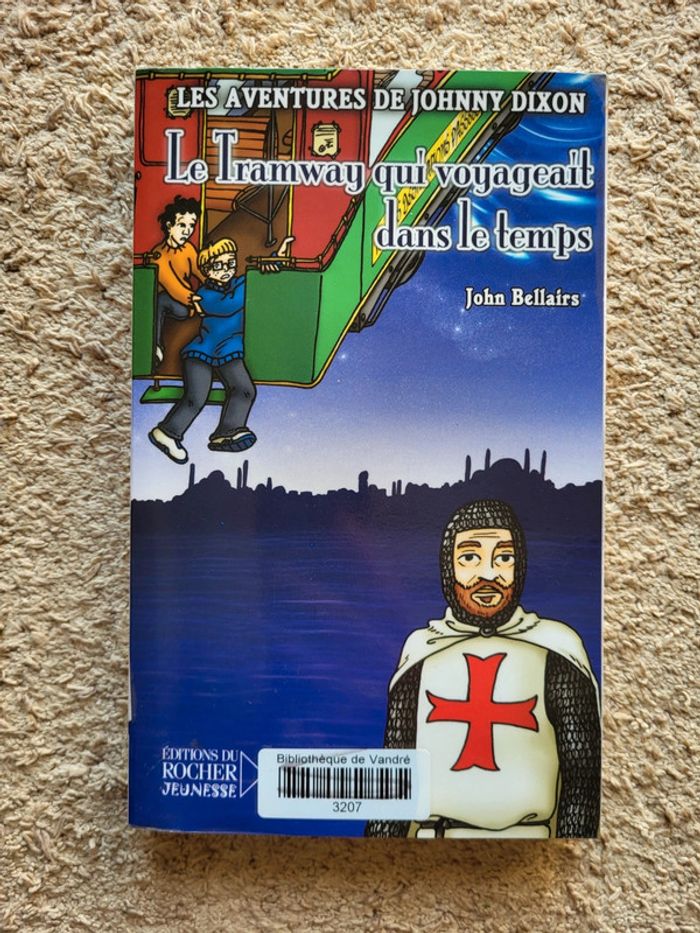 Roman jeunesse Les aventures de Johnny Dixon Le tramway qui voyageait dans le temps de John Bellairs