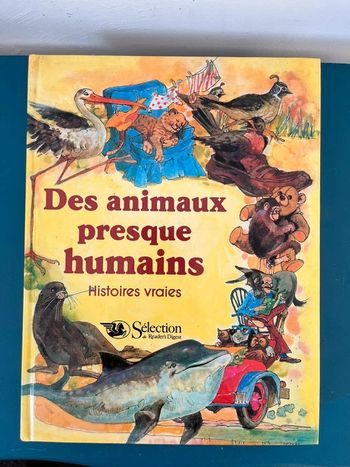Livre des animaux presque humains histoires vraies