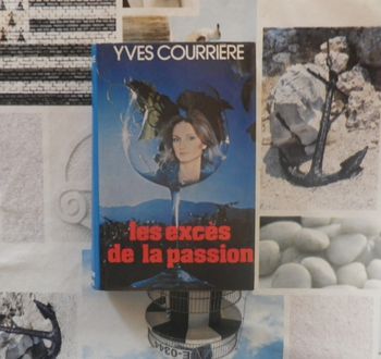 Les excès de la passion de Yves Courrière Ed. France Loisirs