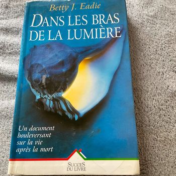 #dans les bras de la lumiére Betty J. Eadie. E