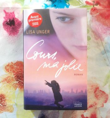 COURS, MA JOLIE de Lisa UNGER Ed. France Loisirs