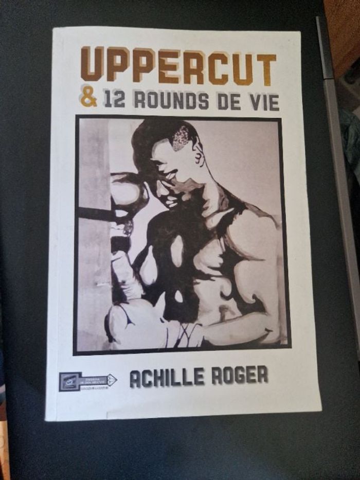 Uppercut & 12 rounds de vie - Achille Roger