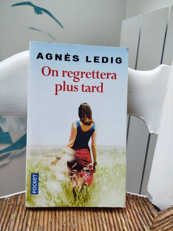 On regrettera plus tard par Agnès Ledig 