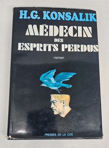 "Médecin des esprits perdus", de H.G. Konsalik.
Presses de la cité.
308 pages